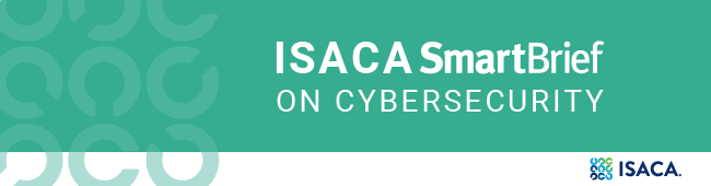 ISACA SmartBrief on Cybersecurity